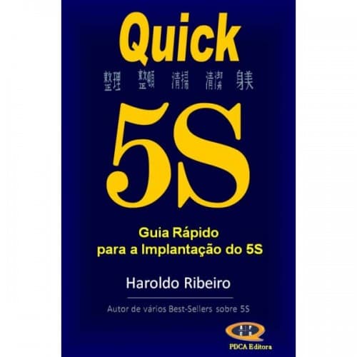 Quick 5S-Guia Rápido para Implantação do 5S – Haroldo Ribeiro